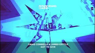 Craig Connelly & James Cottle  - Got To Give
