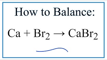 How to Balance Ca + Br2 = CaBr2 (Calcium + Bromine gas)