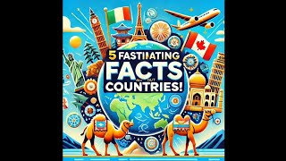 Fascinating Facts You Didnt Know About Countries.