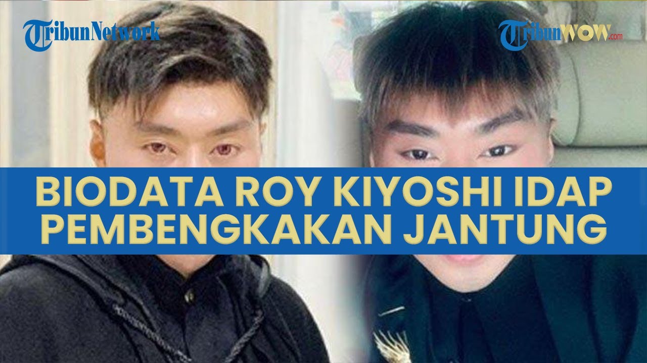 PROFIL Roy Kiyoshi yang Alami Pembengkakan Jantung, Dokter Prediksi