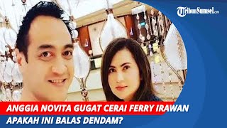Anggia Novita Gugat Cerai Aktor Ferry Irawan | Apakah ini Balas Dendam?