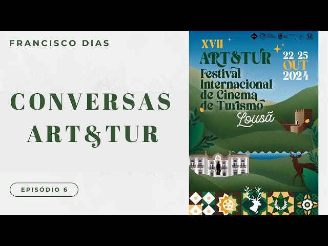 Ep.6 - Conversas Art&Tur - Francisco Dias com Sóni...