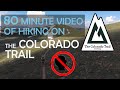 Colorado Trail: 80 minute video of hiking (no talking)