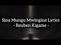 SINA MUNGU MWINGINE LYRICAL VIDEO AUDIO BY RUEBEN KIGAME LYRICS BY OREH LYRICS Tbt Gospel 