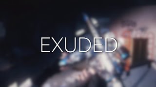 EXUDED (GMOD \