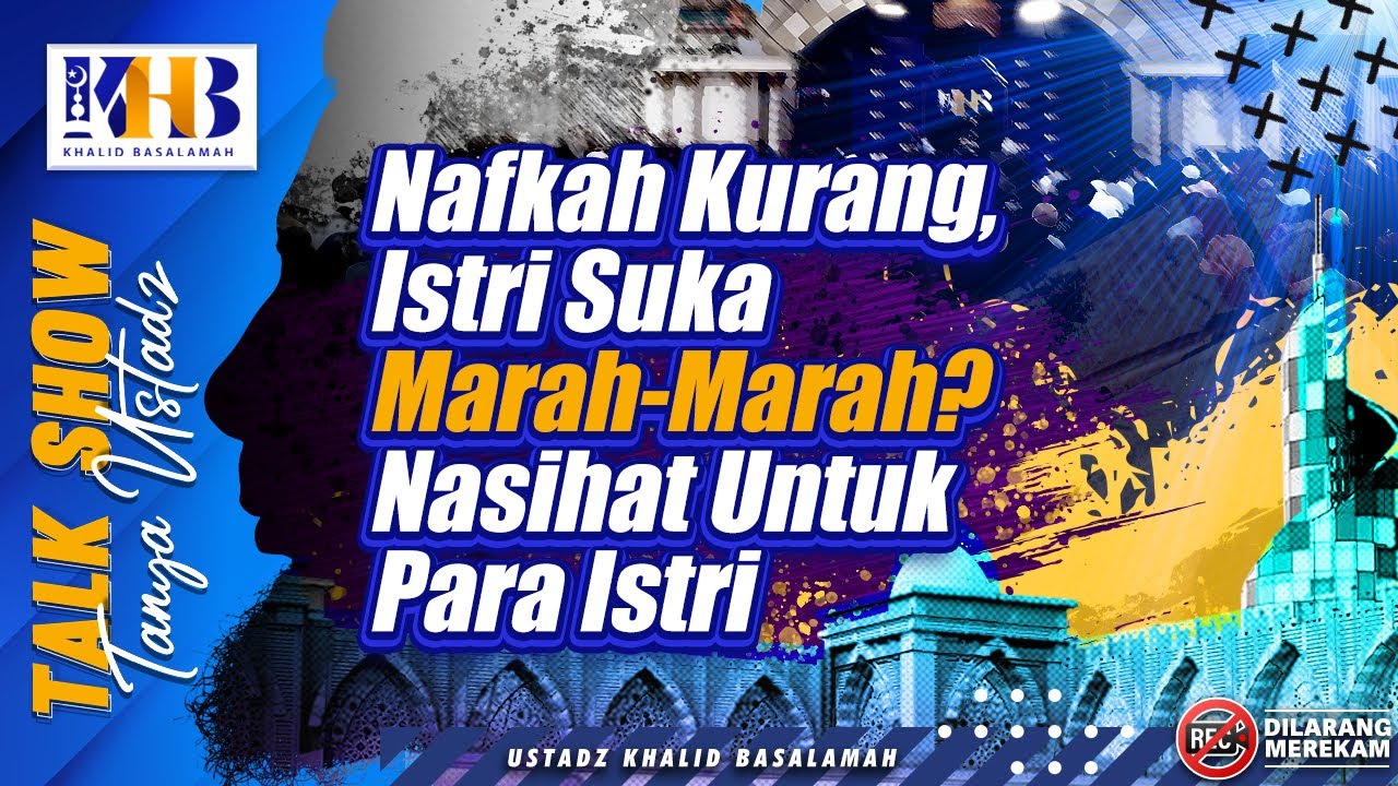 Talkshow Tanya Ustadz: Nafkah Kurang, Istri Suka Marah-Marah? Nasihat Untuk Para Istri.