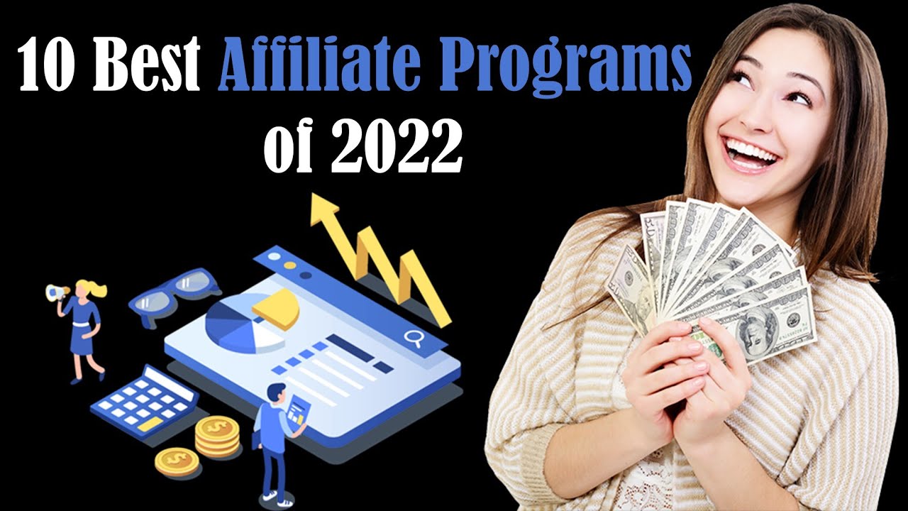 10 Best Affiliate Programs of 2022