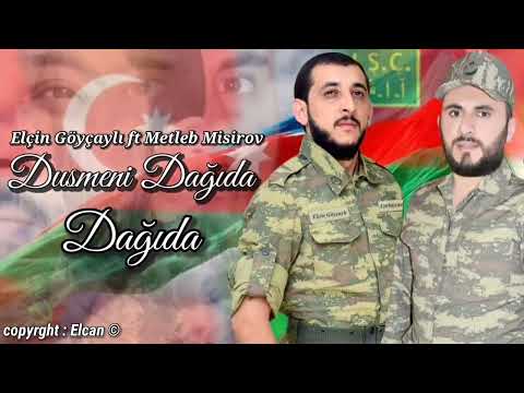 Metleb Misirov ft Elcin Goycayli - Dusmeni dagida dagida