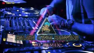 Dj -BALADA CINTA RAHWANA //rimix rean fvnky.