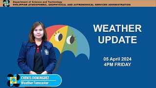 Public Weather Forecast issued at 4PM | April 05 2024 - Friday