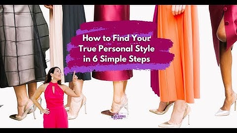 How to Find Your True Personal Style in 6 Simple Steps