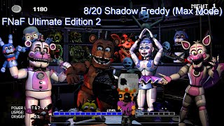 Fnaf Ultimate Edition 2 - 820 Shadow Freddy Max Mode Completo - Itsmarcelofo07