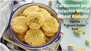 एगलेस इलाइची और पिस्ता बिस्किट्स कुकर में | Cardamom and Pista Biscuits in Cooker and oven method