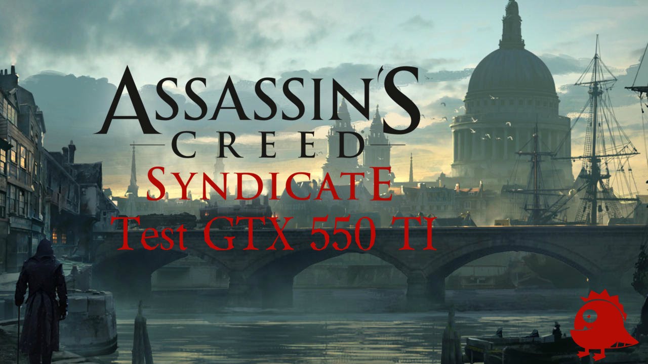 Assassin'S Creed Syndicate Test GTX 550 TI + Core 2 Quad Q9550.
