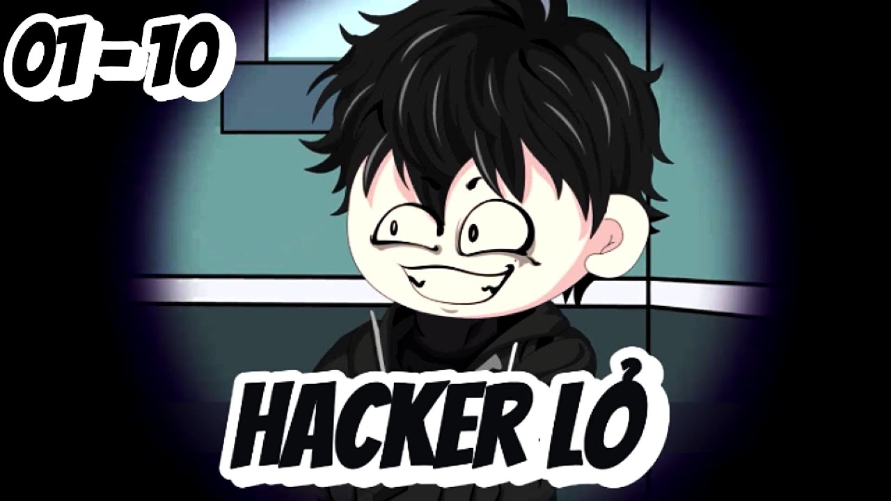 Hacker lỏ | Tập Full 1 - 10 | Garu garu
