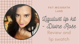 Pat Mcgrath Labs liquilust lip luxuries kit - Divine Rose | Review and Lip Swatch
