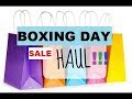Last haul for 2018! Boxing day sales