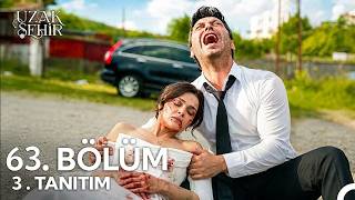 Uzak Şehir 63. Bölüm 3. Fragmanı