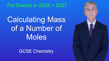 GCSE Chemistry Revision "Calculating Mass of a Number of Moles"