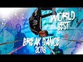 World best break dance compilation 2018  best bboys  paaw