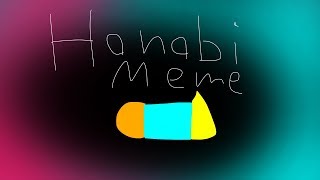 Hanabi meme (just shapes and beats)