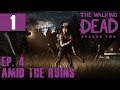The Walking Dead: Season 2 - Walkthrough - Ep. 4: Amid The Ruins - Part 1 - "It