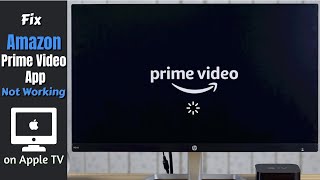 Amazon Prime Not working on Apple TV 4K? Here's How to Fix!