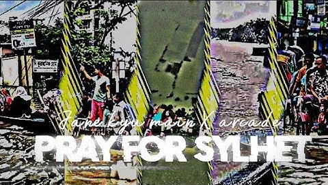 PRAY FOR SYLHET \\  BANGLADESH.  \\ SYLHET FLOOD \\ SYLHET XML \\ BANGLADESH EDIT \\ PRAY FOR SYLHET