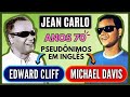 EDWARD CLIFF E MICHAEL DAVIS | CANTOR BRASILEIRO JEAN CARLO USAVA PSEUDÔNIMO EM INGLÊS NOS ANOS 70 🎶