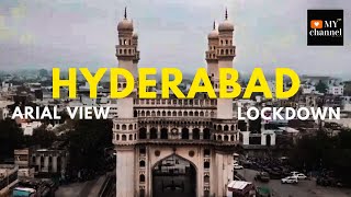 Drone video of Hyderabad City under lockdown | amazing blend of old world charm and new age vibrancy