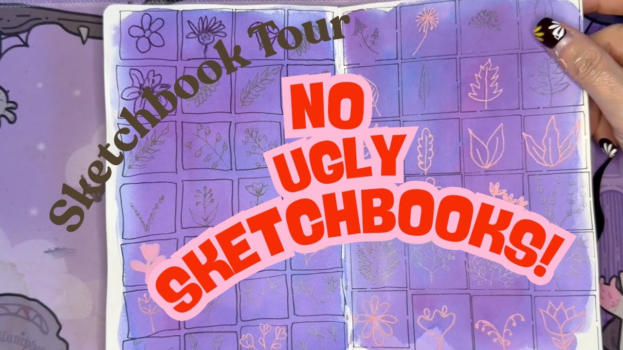 Sketchbook Tour | No Such Thing as an Ugly Sketchbook!