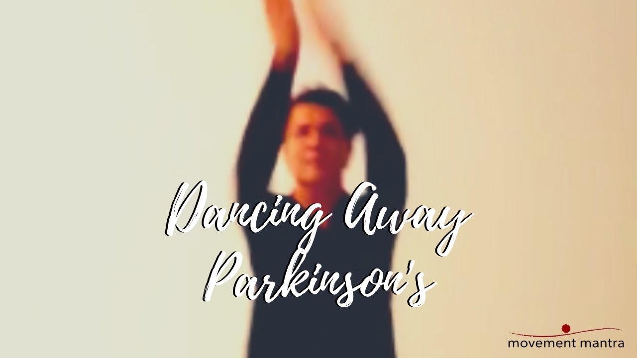 Dancing Away Parkinson's - Movement Mantra