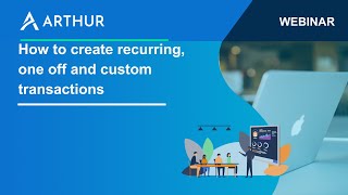How to create recurring, one off and custom transactions webinar