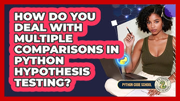 How Do You Deal With Multiple Comparisons In Python Hypothesis Testing? - Python Code School