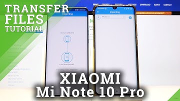 How to Transfer Data from Android Device to XIAOMI Mi Note 10 Pro – Relocate Files