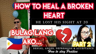 HOW A BLIND PERSON HEAL HIS BROKEN HEART AND HIS LOSS | ANONG NANGYARI?? Part 2