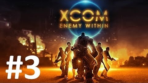XCOM Enemy Within : 3 - Save The Civilians