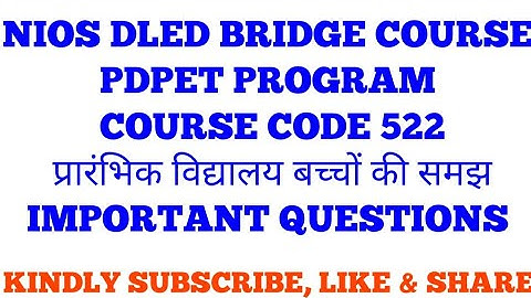 NIOS DLED BRIDGE COURSE PDPET PROGRAM IMPORTANT QUESTIONS COURSE CODE 522 PART 5
