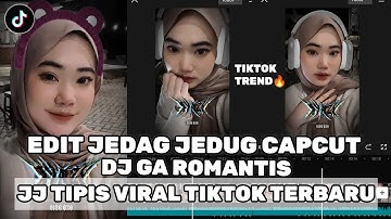 TUTORIAL JEDAG JEDUG CAPCUT DJ GA ROMANTIS || JJ TIPIS TEMPLATE VIRAL TIKTOK TERBARU