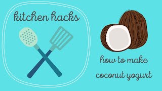How To Make Coconut Yogurt