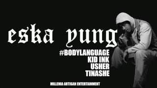 Body Language Ft. Eska Yung, Mario C, Tinashe, Usher, Kid Ink
