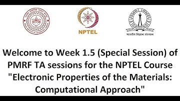 Week 1.5: Electronic Properties of the Materials: Computational Approach (NPTEL-PMRF TA Session)