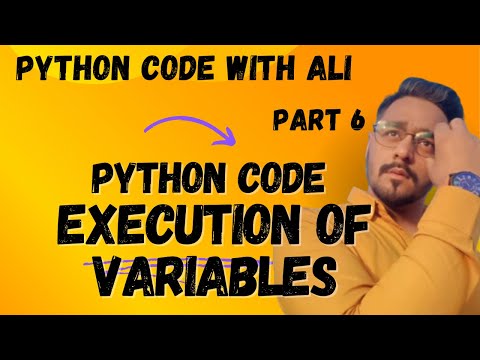Python Variable Execution Part 6: Code Demo with Ali