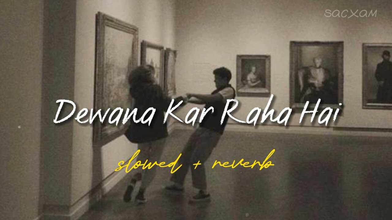 Dewana kar raha hai | Emraan Hashmi | slowed + reverb | sacxam