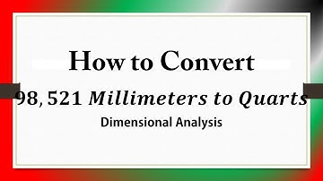 How to Convert 𝟗𝟖,𝟓𝟐𝟏 𝑴𝒊𝒍𝒍𝒊𝒎𝒆𝒕𝒆𝒓𝒔 𝒕𝒐 𝑸𝒖𝒂𝒓𝒕𝒔: Dimensional Analysis