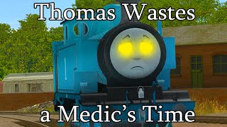 Thomas Wastes a Medics Time