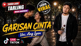 Download lagu COVER TARLING TERBARU || GARISAN CINTA || VOC. ANG IYAN