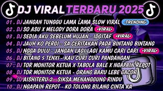 DJ TIKTOK TERBARU 2025🎵DJ JANGAN TUNGGU LAMA LAMA🎵DJ SO ASU X MELODY DORA DORA || FULL ALBUM 