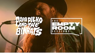 PAPA PILKO & THE BINRATS - EMPTY ROOM SESSIONS