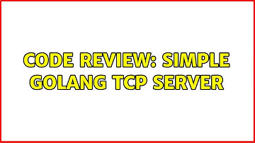 Code Review: Simple Golang TCP server